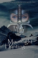 Cover of Moonlight Hunting by Kathrine LaFleur