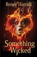 Cover of Something Wicked by Renee Harrell