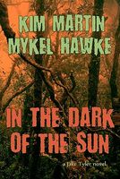 Cover of In the Dark of the Sun by Kim Martin; Mykel Hawke
