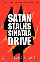 Cover of Satan Stalks Sinatra Drive by A.J. Harris