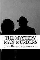 Cover of The Mystery Man Murders by Jon Rieley-Goddard