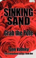Cover of Sinking Sand; Grab the Pole by Lynn Vadney