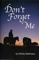 Cover of Don't Forget Me by Shirley Bahlmann