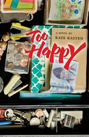 Cover of Too Happy by Kate Kasten
