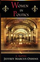 Cover of Women in Politics - A Novel by Jeffrey Marcus Oshins