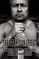 Cover of The Garrison Effect by Sawyer Saint Andrews; John F. Brodrick