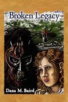 Cover of Broken Legacy by Dana M. Baird