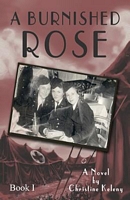 A Burnished Rose: Book I