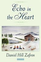 Cover of Echo in the Heart by Daniel Hill Zafren