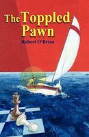 Cover of The Toppled Pawn by Robert T. O'Brien