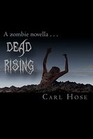 Cover of Dead Rising by Carl Hose
