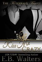 Cover of Kiss Me Crazy by E.B. Walters