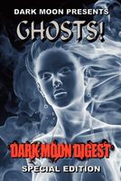 Dark Moon Presents: Ghosts!