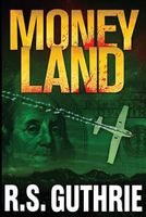 Cover of Money Land by R.S. Guthrie