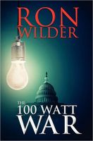 Cover of The 100 Watt War by Ron Wilder