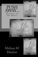 Cover of Push Away... by Melissa M. Marlow