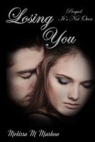 Cover of Losing You by Melissa M. Marlow