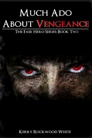 Cover of Much ADO about Vengeance by Kerry Rockwood White