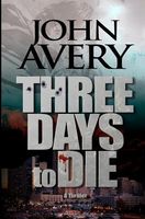 Cover of Three Days to Die by John Avery