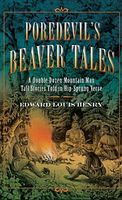 Poredevil's Beaver Tales: A Double Dozen Mountain Man Tales Told in Hip-Sprung Verse
