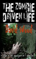 The Zombie-Driven Life: What in the Apocalypse Am I Here For?