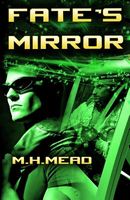 Cover of Fate's Mirror by M.H. Mead