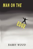 Cover of Man on the Edge by Barry Wood