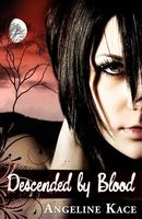Cover of Descended by Blood by Angeline Kace