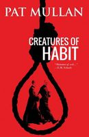Cover of Creatures of Habit by Pat Mullan
