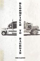 Cover of Bloomfield to Baghdad by Tom Claffey