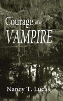 Cover of Courage of a Vampire by Nancy Lucas