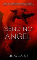 Cover of Send No Angel by J.H. Glaze