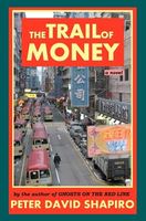 Cover of The Trail of Money by Peter David Shapiro
