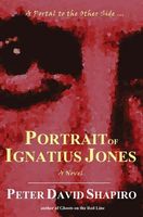 Cover of Portrait of Ignatius Jones by Peter David Shapiro