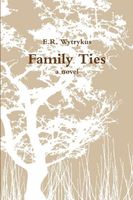 Cover of Family Ties by E.R. Wytrykus