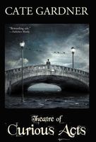 Cover of Theatre of Curious Acts by Cate Gardner