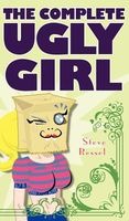 Cover of The Complete Ugly Girl by Steve Ressel