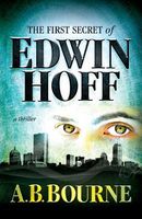 Cover of The First Secret of Edwin Hoff by A.B. Bourne