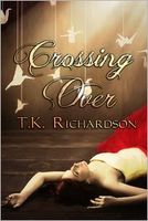 Cover of Crossing Over by T.K. Richardson