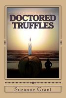 Cover of Doctored Truffles by Suzanne Grant