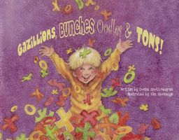 Gazillions, Bunches, Oodles and Tons