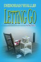 Cover of Letting Go by Deborah Wallis