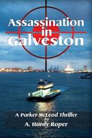 Cover of Assassination in Galveston by A.Hardy Roper