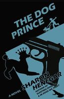 Cover of The Dog Prince by Sharon Henegar