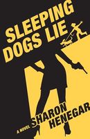Cover of Sleeping Dogs Lie by Sharon Henegar