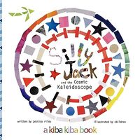 Cover of Silly Jack and the Cosmic Kaleidoscope by Jessica Riley