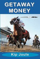 Cover of Getaway Money by Kip Joule