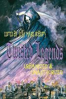 Twisted Legends: Urbanized & Unauthorized