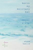 Cover of Kevin My Military Man by Shane Kaelle