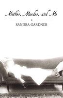 Cover of Mother, Murder, and Me by Sandra Gardner